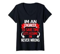 Femme I'm an Engineer to Save Time, Let's Assume I'm Never Wrong T-Shirt avec Col en V