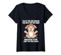 Femme I'm at The Age Where The Next Day My Body Whispers to Me T-Shirt avec Col en V