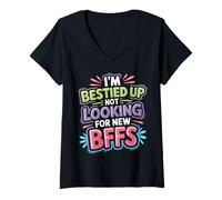 Femme I'm Bestied Up Not Looking for New BFFs Amitié - T-Shirt avec Col en V