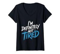 Femme I'm Definitely Not Tired Humour privé de Sommeil |- T-Shirt avec Col en V