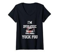 Femme I'm Dyslexic But I Can Still Spell Yuck Fou T-Shirt avec Col en V