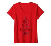 Femme I'm Fine, Its Fine Everything is Fine Okay Fun Script Quote T-Shirt avec Col en V