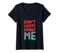 Femme I'm Fine Quotes in Vintage Text Funny Don't Worry About Me T-Shirt avec Col en V