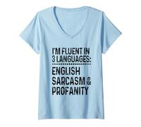 Femme I'm Fluent in 3 Langues: English Sarcasm & Profanity T-Shirt avec Col en V