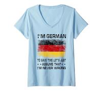 Femme I'm German to Save Time Just Assume I'm Never Wrong T-Shirt avec Col en V