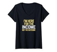 Femme I'm Here for The Income Not The Outcome Anti-Work Gift T-Shirt avec Col en V