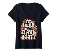Femme I'm Here for The Rave Booty Soirée dansante en Club - T-Shirt avec Col en V