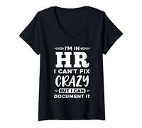 Femme I'm In HR I Can't Fix Crazy But I Can Document It Cadeau humoristique T-Shirt avec Col en V