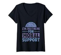 Femme I'm Just Here for Moral Support Amitié édifiante - T-Shirt avec Col en V