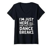 Femme I'm Just Here for The Dance Breaks - Aerial Dance Recital T-Shirt avec Col en V