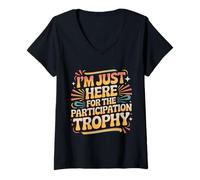 Femme I'm Just Here for The Participation Trophy |- T-Shirt avec Col en V