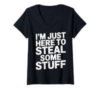 Femme I'm Just Here to Steal Some Stuff Blague d'humour Klepto - T-Shirt avec Col en V