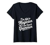 Femme I'm Not a Magician, But I Can Teach Grammar Teacher Humour T-Shirt avec Col en V