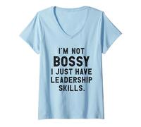 Femme I'm Not Bossy I Just Have Leadership Skills I Citation drôle T-Shirt avec Col en V