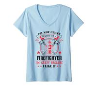 Femme I'm Not Crazy Because I'm A Firefighter I'm Crazy I Like It T-Shirt avec Col en V