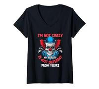 Femme I'm Not Crazy My Reality is Just Different from Yours Slogan T-Shirt avec Col en V