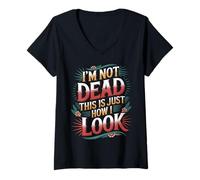 Femme I'm Not Dead This is Just How I Look Face Expression |- T-Shirt avec Col en V