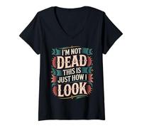 Femme I'm Not Dead This is Just How I Look Face Expression |- T-Shirt avec Col en V