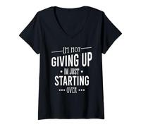 Femme I'm Not Give Up I'm Just Starting Over Motivational T-Shirt avec Col en V