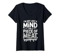 Femme I'm Not Just A Mind I'm A Piece of Meat État d'esprit - T-Shirt avec Col en V