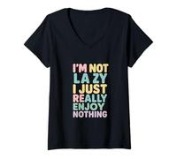 Femme I'm Not Lazy I Just Really Enjoy Nothing Citation Humour T-Shirt avec Col en V