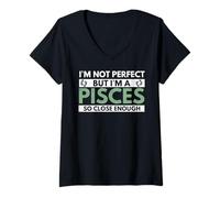 Femme I'm Not Perfect But I'm An Poissons So Close Enough Funny T-Shirt avec Col en V