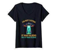 Femme Im Not Saying It Was Aliens But It Was Aliens Funny Saying It Was Aliens T-Shirt avec Col en V
