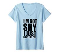Femme I'm Not Shy I Just Don't Like You Funny Introverti Meme T-Shirt avec Col en V