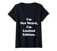 Femme I'm Not Weird I'm Limited Edition Statement Funny Saying T-Shirt avec Col en V