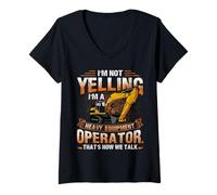 Femme I'm Not Yelling I'm A Heavy Equipment Operator T-Shirt avec Col en V