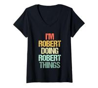 Femme I'm Robert Doing Robert Things - Funny Saying Name Robert T-Shirt avec Col en V