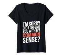 Femme I'm Sorry Did I Offend You with My Common Sense |- T-Shirt avec Col en V