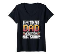 Femme I'm That Dad Sorry Not Sorry T-Shirt avec Col en V