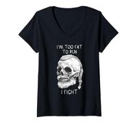 Femme I'm Too Fat to Run I Fight Viking Skull Warrior T-Shirt avec Col en V