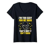 Femme I'm Too Sexy for My Hair Tête Chauve Calvitie T-Shirt avec Col en V