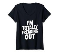 Femme I'm Totally Freaking Out Humour pour soulager l'anxiété T-Shirt avec Col en V