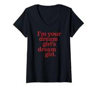 Femme I'm Your Dream Girl Dream Girl Funny Pride T-Shirt avec Col en V