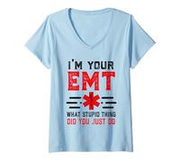 Femme I'm Your EMT First Responder Humour Sarcastic Paramedic T-Shirt avec Col en V