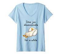 Femme Ima Jus Disassociate for a While Funny Goose Meme Nap Sleepy T-Shirt avec Col en V