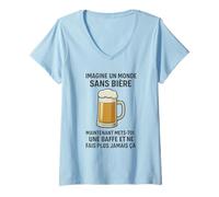 Femme Imagine Un Monde sans bière Maintenant Mets toi Une baffe T-Shirt avec Col en V