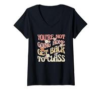 Femme Infirmière Scolaire drôle You're Not Going Home Retour à la Classe T-Shirt avec Col en V