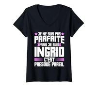 Femme Ingrid Parfaite | Citation Humour Drôle Maman Prénom Cadeau T-Shirt avec Col en V