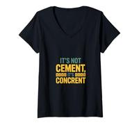 Femme Inscription Amusante « It's Not Ciment Its Concrete » T-Shirt avec Col en V