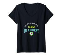 Femme Inscription Amusante pour tir à l'arc, apprenez à être Lent à la hâte T-Shirt avec Col en V