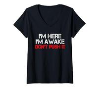 Femme Inscription Humoristique « I'm Here Awake Don't Push It » T-Shirt avec Col en V