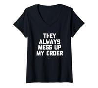 Femme Inscription Humoristique « They Always Mess Up My Order » T-Shirt avec Col en V