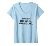 Femme Inscription « I Should Come with a Warning Label » T-Shirt avec Col en V