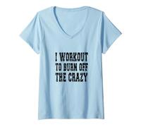 Femme Inscription « I Workout to Burn Off The Crazy » T-Shirt avec Col en V
