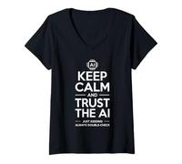 Femme Inscription sarcastique Keep Calm Trust the AI Just Kidding Joke T-Shirt avec Col en V