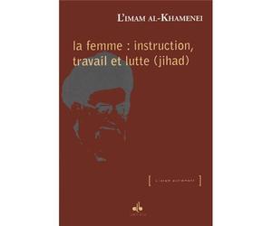 Femme : instruction, travail e Jihad - AYATOLLAH ALI KHAMENEI - Albouraq - broché - Essai